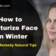 how to moisturize face in winter